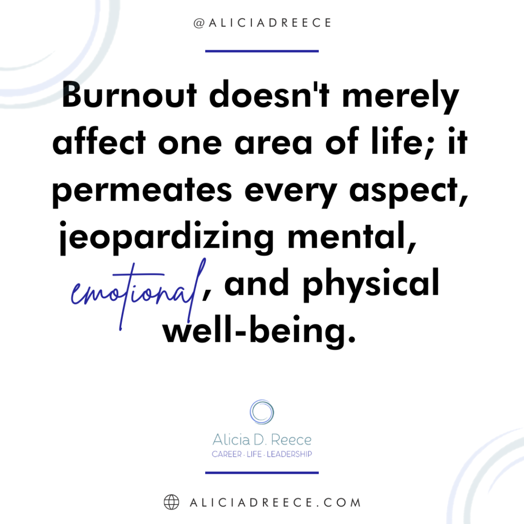 burnout doesn't merely affect one area of life; it permeates every aspect, jeopardizing mental, emotional, and physical well-being.