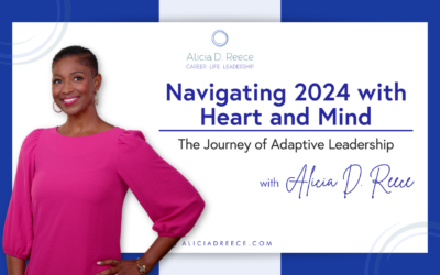 Navigating 2024 with Heart and Mind: The Journey of Adaptive Leadership